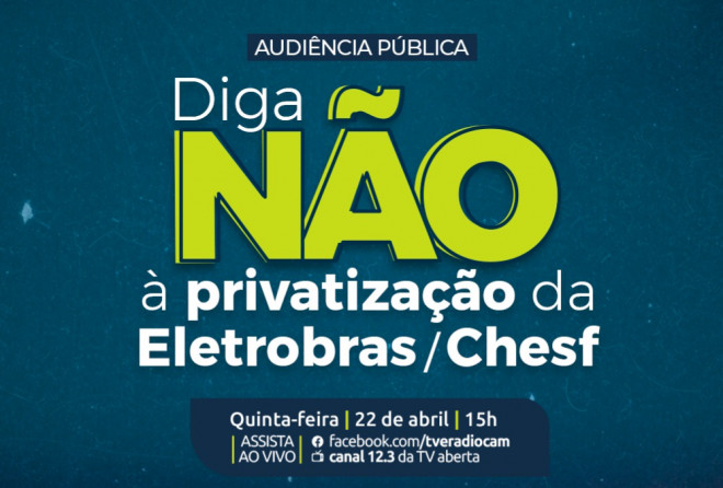 Audiência Pública discute impactos da privatização da Chesf