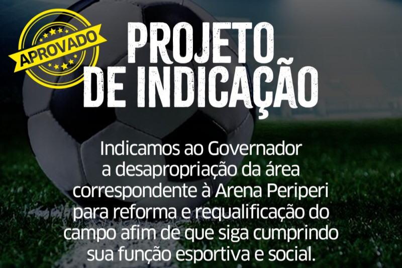 Câmara aprova projeto sobre requalificação da Arena de Periperi
