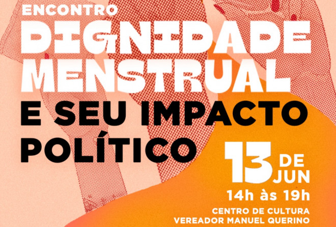 Dignidade menstrual e seu impacto político é tema de debate na Câmara hoje (13)