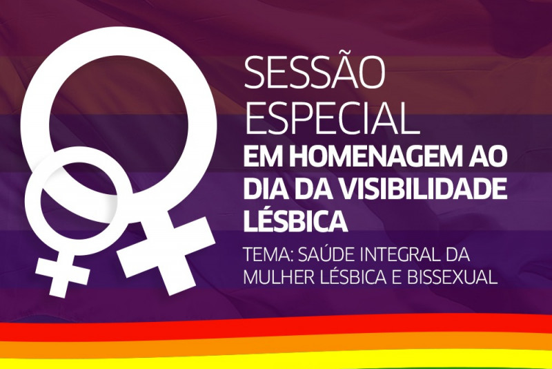 Câmara faz sessão em homenagem ao Dia da Visibilidade Lésbica