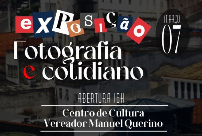 Bairro Dois de Julho é tema de exposição  no Centro de Cultura da Câmara